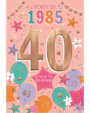 Relive the past and give a gift that's as unique as your loved one! These fantastic 40th birthday cards feature loads of interesting facts about the year 1985.
How much do you know about the year you were born - the top hits, the movies and the big news? Relive the year with this fun and educational 40th birthday card.