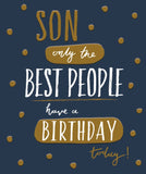 Son, only the best people have a Birthday today - birthday card