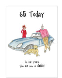 In car years you're now a classic - Camilla and Rose funny 65th Birthday card