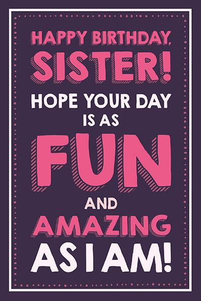 As amazing as I am - Sister birthday card