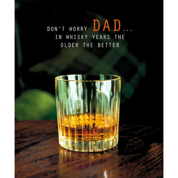 Whiskey years  -Dad  Birthday card