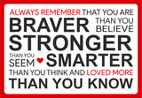You are braver, stronger and smarter - Decorative metal sign