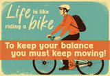 Life is like riding a bike.... - Retro metal sign