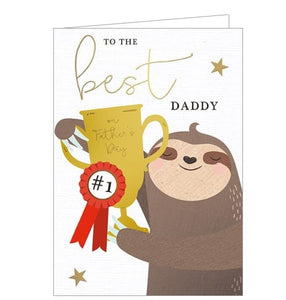 This lovely Fathers Day card for a special Daddy is decorated with a happy looking cartoon sloth holding No 1 trophy , The text on the front of the card reads "To the BEST Daddy on Father's Day."