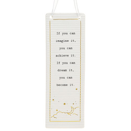 If You Can Imagine It, You Can Dream It, You Can Become It: ceramic plaque