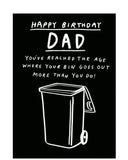 Dad, the bins go out... - Birthday card