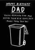 Dad, the bins go out... - Birthday card