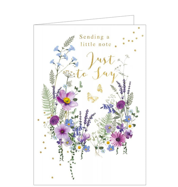 Perfect for many occasions - just to keep in touch, get well, or thinking of you this lovely floral greetings card is decorated with purple and blue flowers and two tiny gold butterflies. Gold text on the front of the card reads 