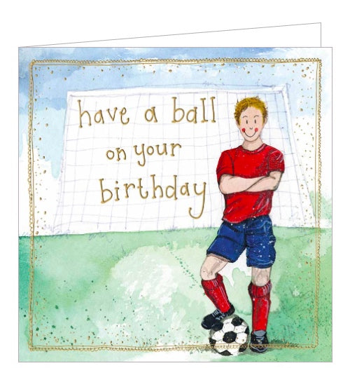 Part of Alex Clark's Sunshine greetings card collection, this birthday card is decorated with Alex's illustration of a proud looking footballer with his foot on a ball in front of the goal. Gold text on the front of the card reads “Have a ball on your birthday“.