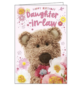 Barley the Brown Bear holds out at bouquet of flowers on the front of this Birthday card for a very special daughter in law. The text on the front of the card reads "Happy Birthday Daughter-in-Law".