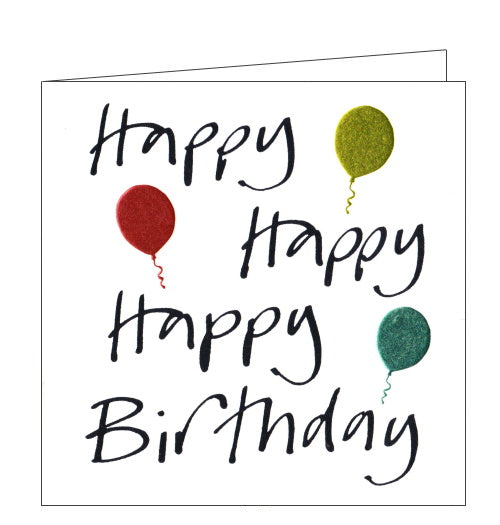 This lovely birthday card is decorated with three brightly coloured metallic balloons floating around black brush script that reads 