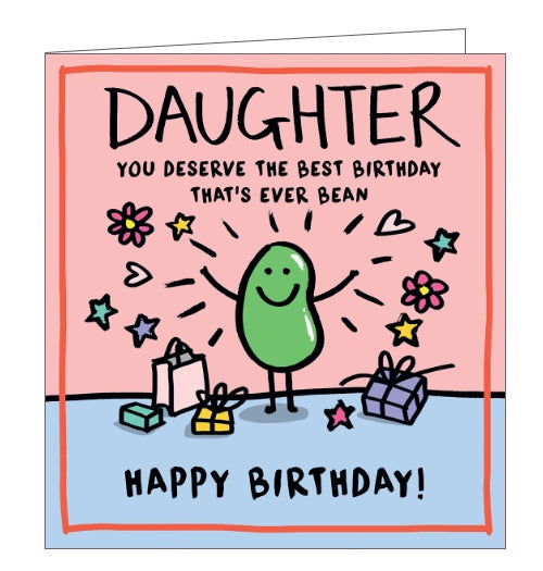This birthday card for a special daughter is decorated with a cartoon bean surrounded by presents, hearts and flowers. The text on the front of the card reads 