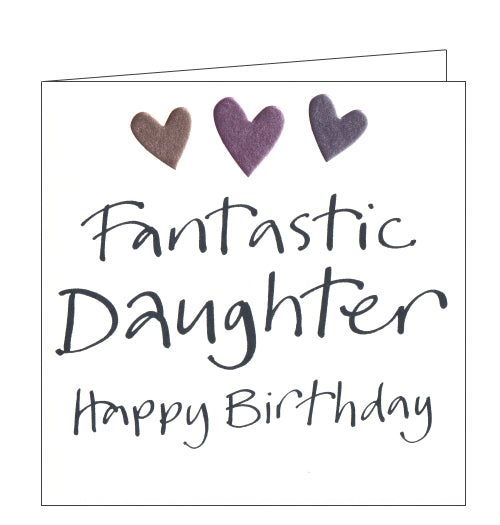 This birthday card for a special daughter is decorated with three embossed metallic hearts above black brush script text that reads 