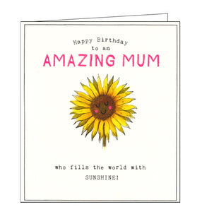 This fun birthday card for a very special mum features an illustration of a smiling sunflower. Text around the sunflower reads "Happy Birthday to an AMAZING MUM who fills the world with SUNSHINE!"