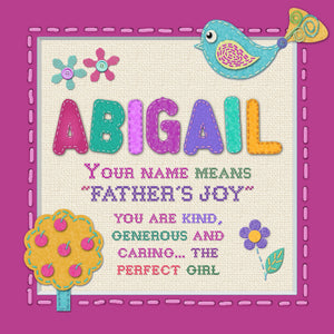 Tidybirds Heartfelt Names girls names plaques name definitions ABIGAIL Nickery NookCute name definition cardboard plaque for "Abigail". We love these colourful name meaning plaques. With a range of some of the most popular girls names of the moment, including Amelia, Eva, Georgia, Charlotte and more. Each name is printed on to card and decorated with a brightly coloured cardboard mount printed with faux sampler style stitching and decorations.