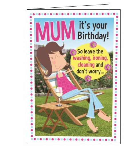 This birthday card for a special Mum is decorated with a cartoon of a woman relaxing in a sunny garden. The text on the front of the card reads 