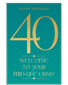 Welcome to your mid-life crisis! - 40th Birthday card