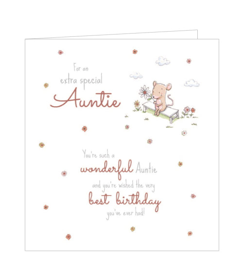 This adorable birthday card for a special aunty is decorated with a little mouse sitting on a bench holding a single flower. The text on the front of the card reads "For an extra special Auntie. You're such a wonderful Auntie and you're wished the very best birthday you've ever had!"