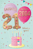 Daughter, Born in 2004 -  21st birthday card