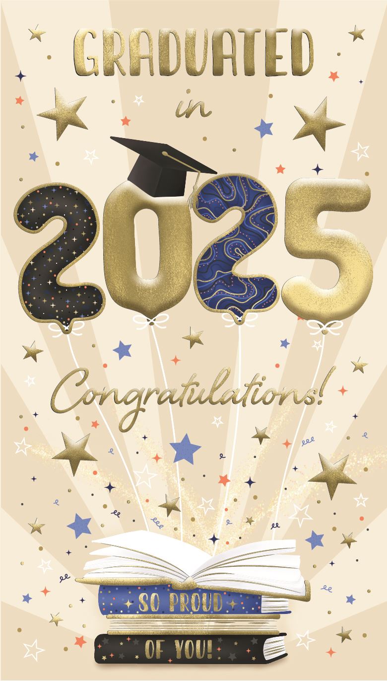 A great Graduation card abuzz with a celebratory feel. Text in gold and blue fills the page with "Graduated in 2025...Congratulations! So Proud of You" whilst the cream backdrop is lit up with mini stars in red, gold and blue.