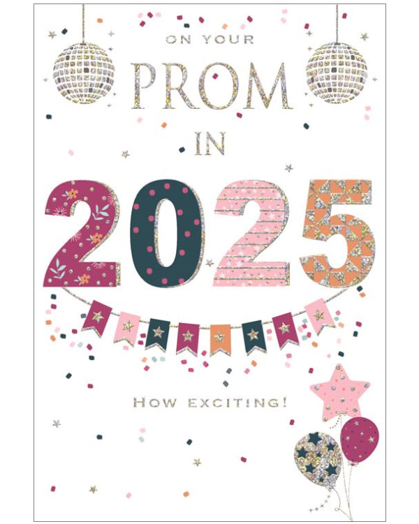 One of the best American traditions has made its way across the pond – and we’re here for it! Celebrate a young lady’s special prom night in 2025 with this fun and stylish card.&nbsp;The design features playful pink and multicoloured text that reads: “On your Prom in 2025. How exciti