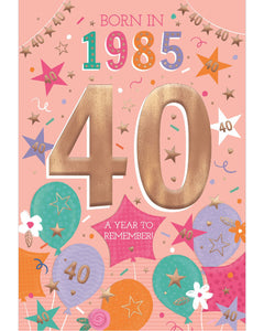 Relive the past and give a gift that's as unique as your loved one! These fantastic 40th birthday cards feature loads of interesting facts about the year 1985.


How much do you know about the year you were born - the top hits, the movies and the big news?&nbsp;Relive the year with this fun and educational 40th birthday card.