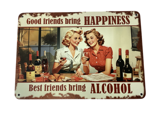 Good friends, alcohol  - vintage metal sign