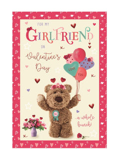 This cute valentines day card is decorated with a cute illustration of fluffy Barley Bear holding a bunch of heart-shaped balloons. The caption on the front of the card reads "For my Girlfriend on Valentine's Day...I love you a whole bunch".