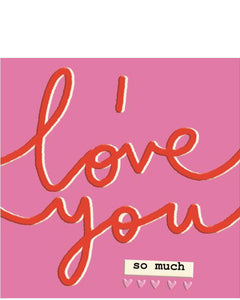 I love you so much - Valentine's Day card