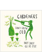 Gone to Pot - birthday card