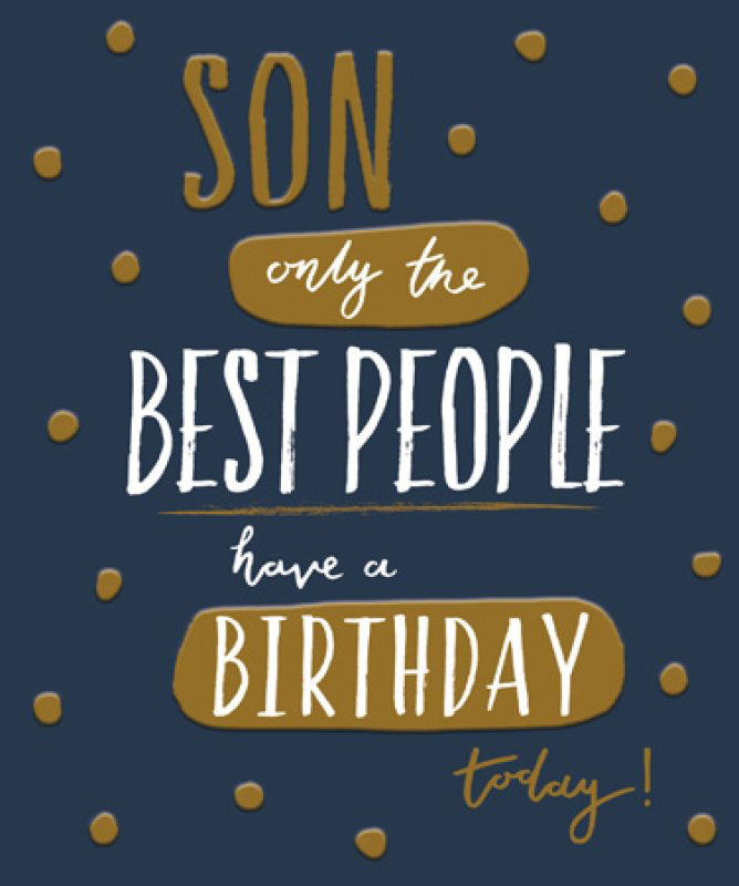 Son, only the best people have a Birthday today - birthday card
