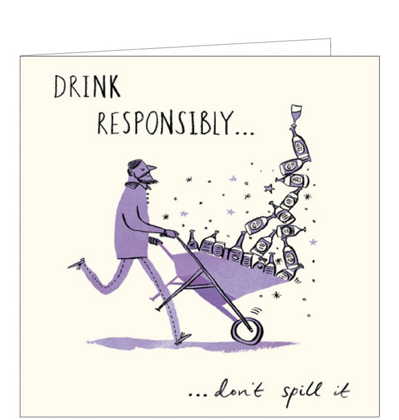 This birthday card features a purple coloured illustration of a man pushing a wheelbarrow overflowing with bottles of alcohol. The caption on the front of the card reads 