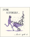 Drink Responsibly - birthday card