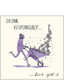 Drink Responsibly - birthday card