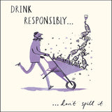 Drink Responsibly - birthday card