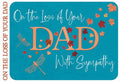 Loss of your Dad - Sympathy Card
