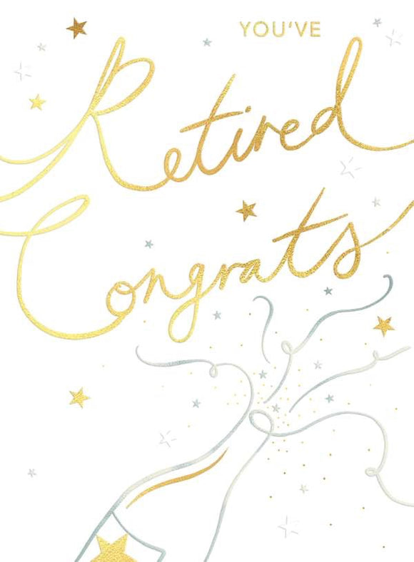 A simple and clear retirement card decorated with a simple gold and silver outline of a champagne bottle popping its cork. Gold text on the front of the card reads “You’ve retired Congrats”.