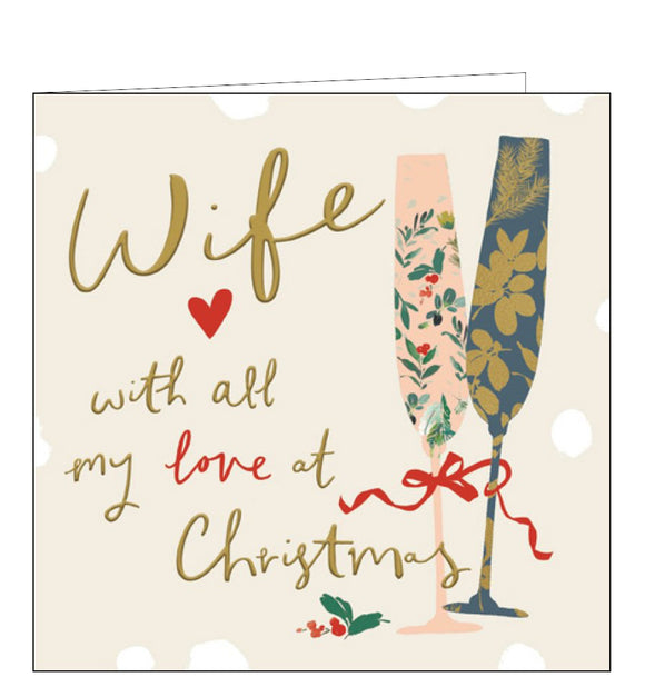 This elegant christmas card for a special wife is decorated with a pair of floral patterned champagne flutes. GOld and red script on the front of the card reads 