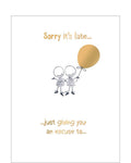 Sorry it's late - Belated birthday card