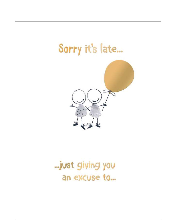 Sorry it's late - Belated birthday card
