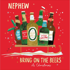 This Christmas card for a special nephew is decorated with bottles of beer arranged on a sledge. The caption on the front of this Christmas card reads "Nephew...bring on the beers it's Christmas"