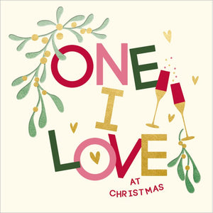 This Christmas card is perfect for expressing your love and gratitude to that special someone during this magical time of year. Sprigs of mistletoe and clinking champagne glasses surround big, brightly coloured text that reads "One I Love at Christmas".

Share the warmth and happiness of Christmas with the one you love.