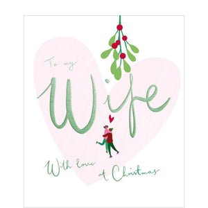 This lovely Christmas card for a special wife is decorated with a cute illustration of a tiny couple embracing beneath a huge sprig of mistletoe - with red berries. Green text on the front of the card reads "To my Wife...with love at Christmas".