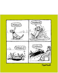 This funny blank card is illustrated with four comic panels showing how a dog gets progressively dirtier but still wants a cuddle!