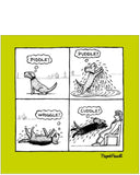 This funny blank card is illustrated with four comic panels showing how a dog gets progressively dirtier but still wants a cuddle!