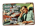 Hard work... - Retro metal sign