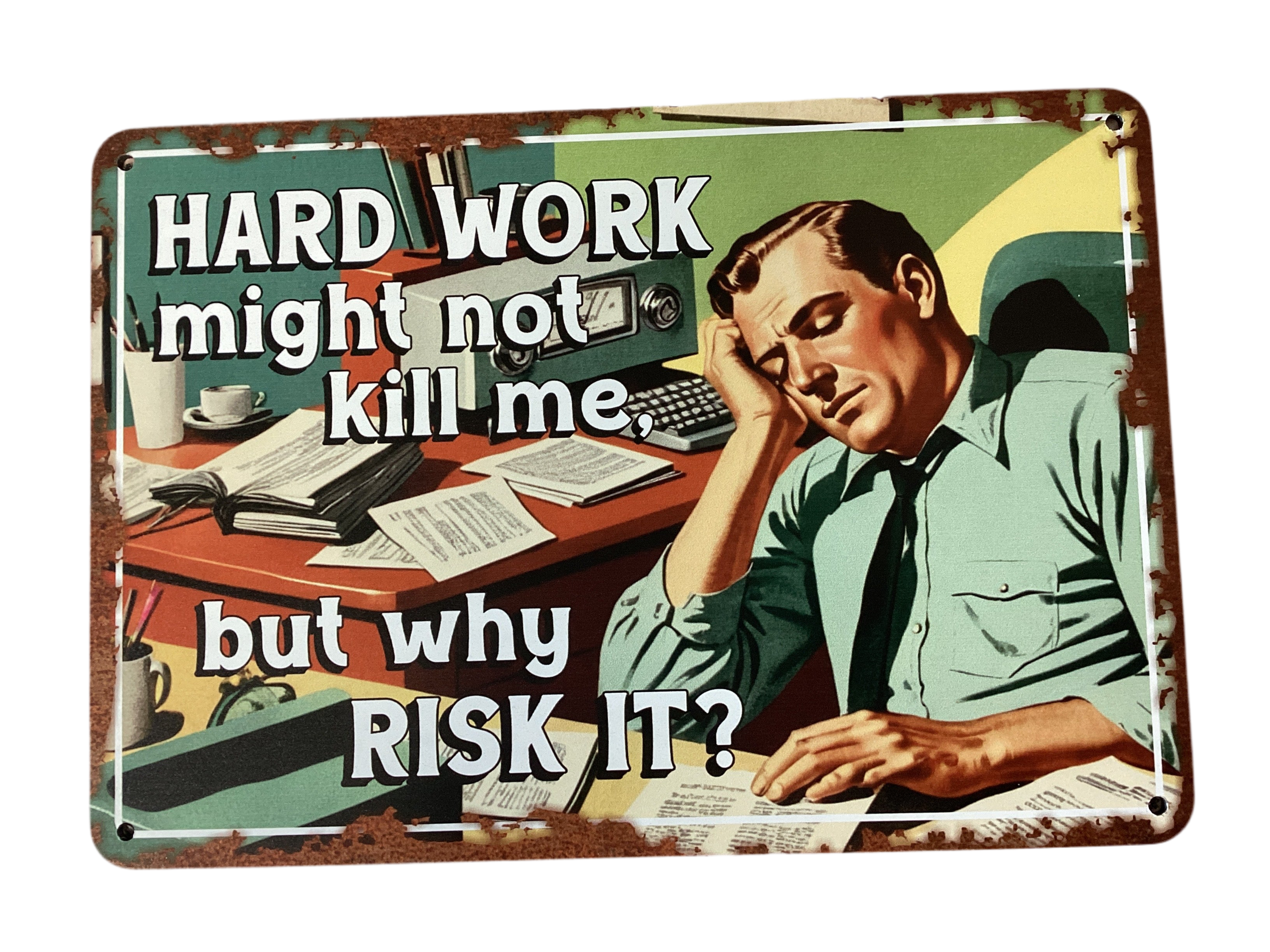 Hard work... - Retro metal sign