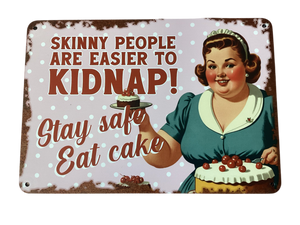Skinny people are easier to kidnap... Retro metal sign