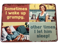 Sometimes I wake up grumpy - Retro metal sign