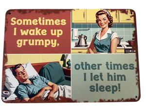 Sometimes I wake up grumpy - Retro metal sign